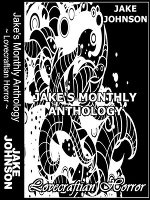 cover image of Jake's Monthly- Lovecraftian Horror Anthology